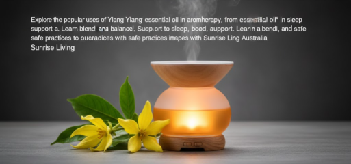 How Ylang Ylang Essential Oil Is Commonly Used in Aromatherapy